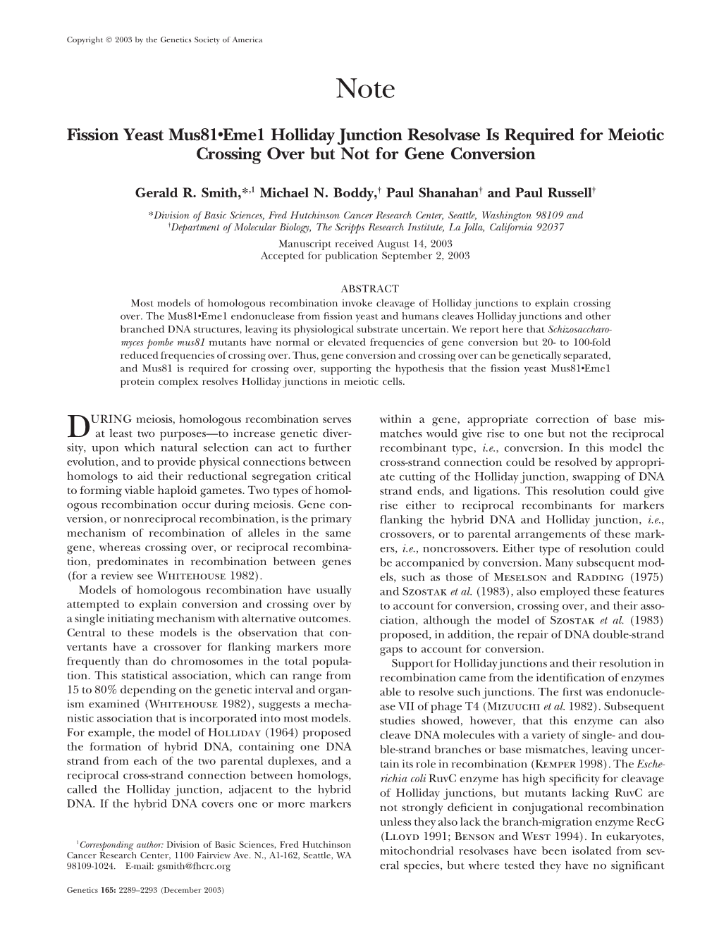 Fission Yeast Mus81•Eme1 Holliday Junction Resolvase Is Required for Meiotic Crossing Over but Not for Gene Conversion