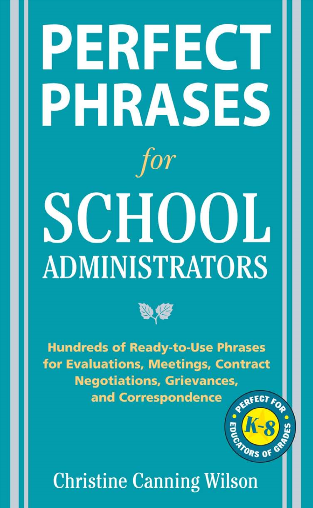 PERFECT PHRASES for SCHOOL Administratorsd This Page Intentionally Left Blank PERFECT PHRASES for SCHOOL Administratorsd