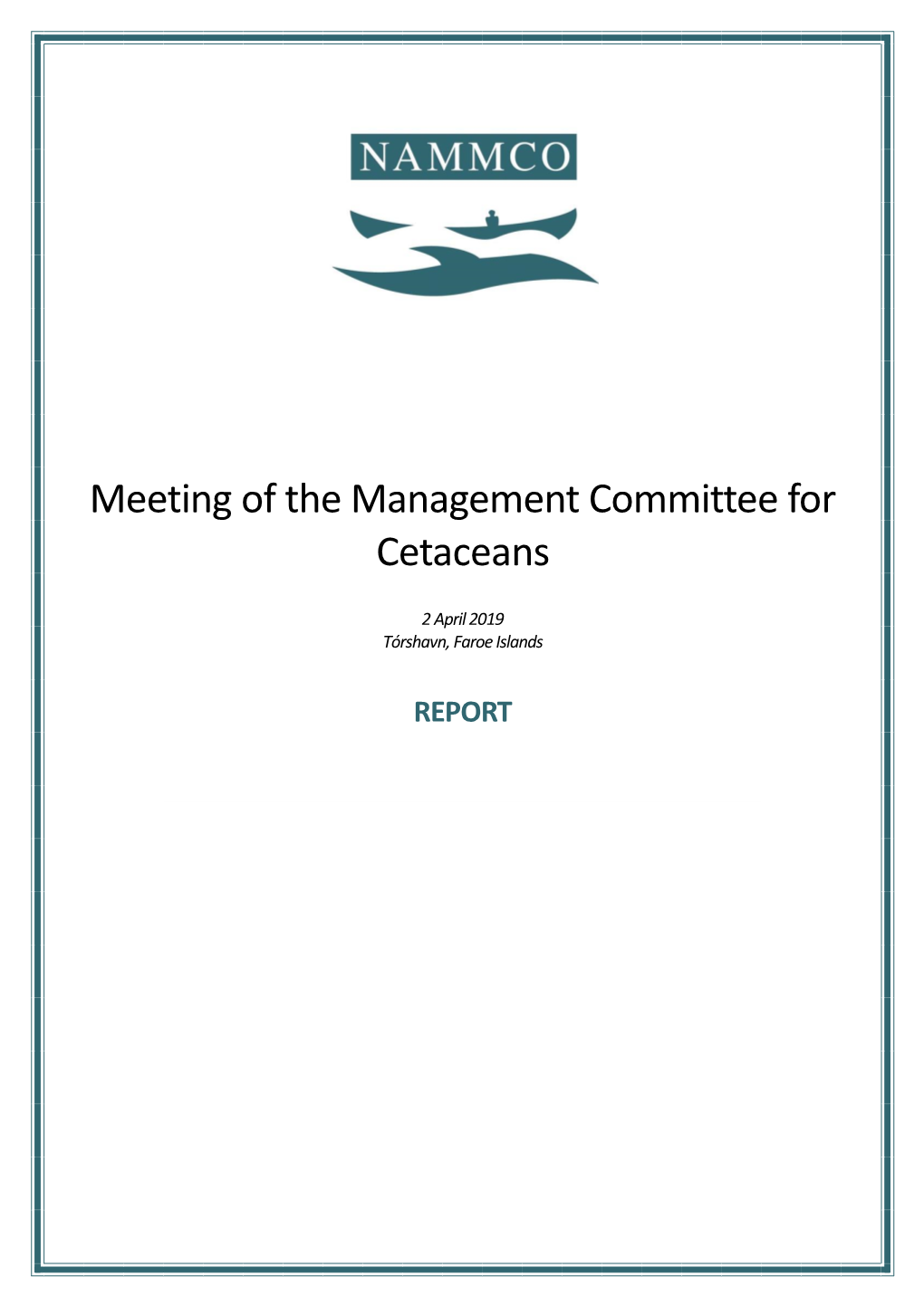 Report of the Management Committee for Cetaceans, Tórshavn, Faroe Islands Available At