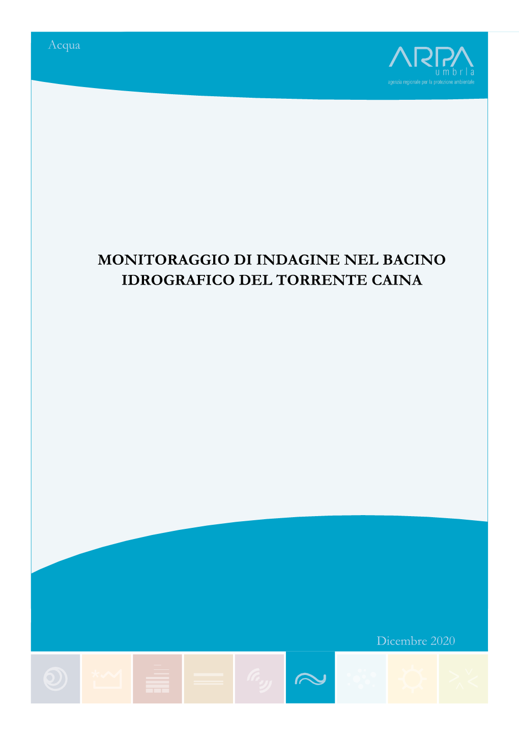 Monitoraggio Di Indagine Nel Bacino Idrografico Del Torrente Caina