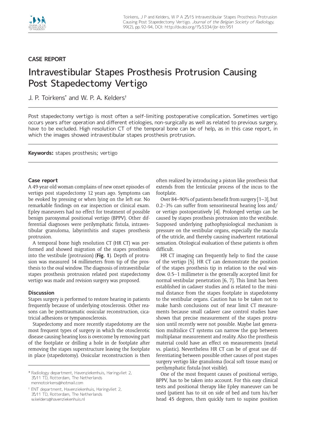 Intravestibular Stapes Prosthesis Protrusion Causing Post Stapedectomy Vertigo