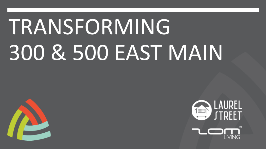 Transforming 300 & 500 East Main