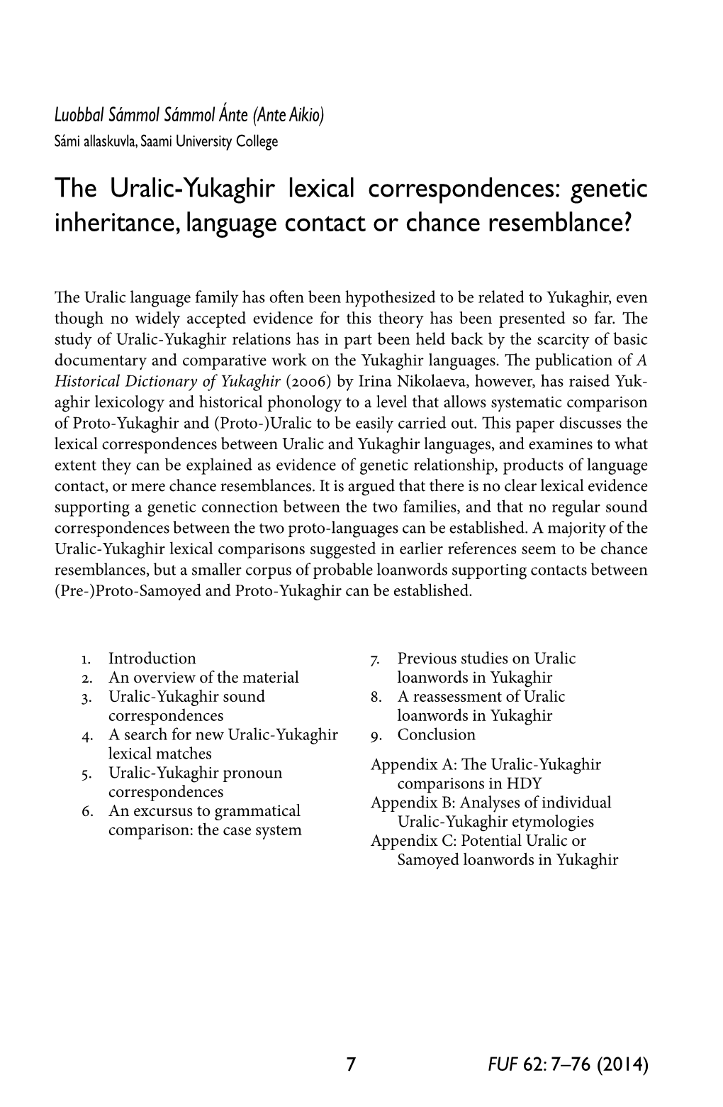 The Uralic-Yukaghir Lexical Correspondences: Genetic Inheritance, Language Contact Or Chance Resemblance?