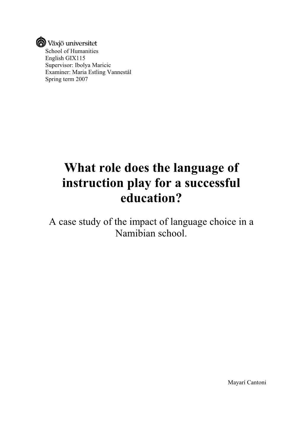 What Role Does the Language of Instruction Play for a Successful Education?