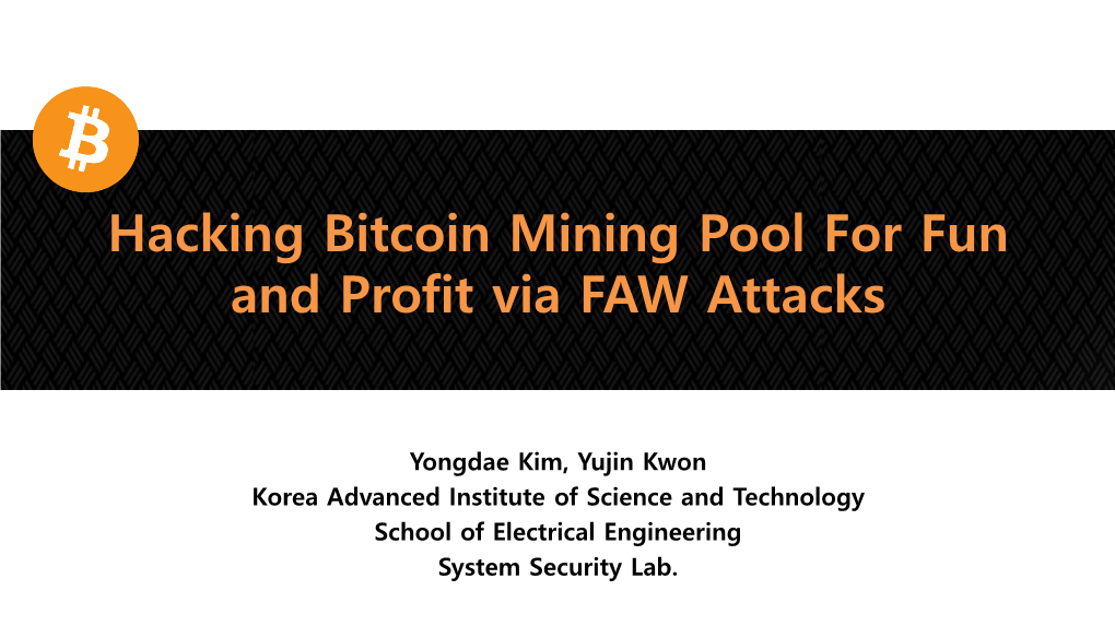 Hacking Bitcoin Mining Pool for Fun and Profit Via FAW Attacks