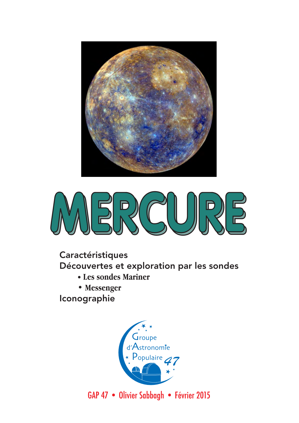 MERCUREMERCURE Caractéristiques Découvertes Et Exploration Par Les Sondes • Les Sondes Mariner • Messenger Iconographie