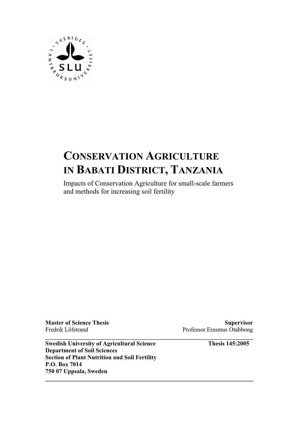 CONSERVATION AGRICULTURE in BABATI DISTRICT, TANZANIA Impacts of Conservation Agriculture for Small-Scale Farmers and Methods for Increasing Soil Fertility