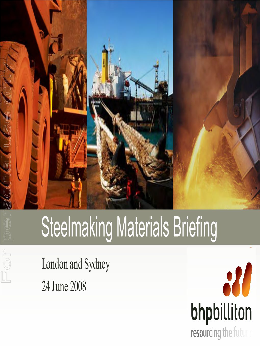 Steelmaking Materials Briefing London and Sydney