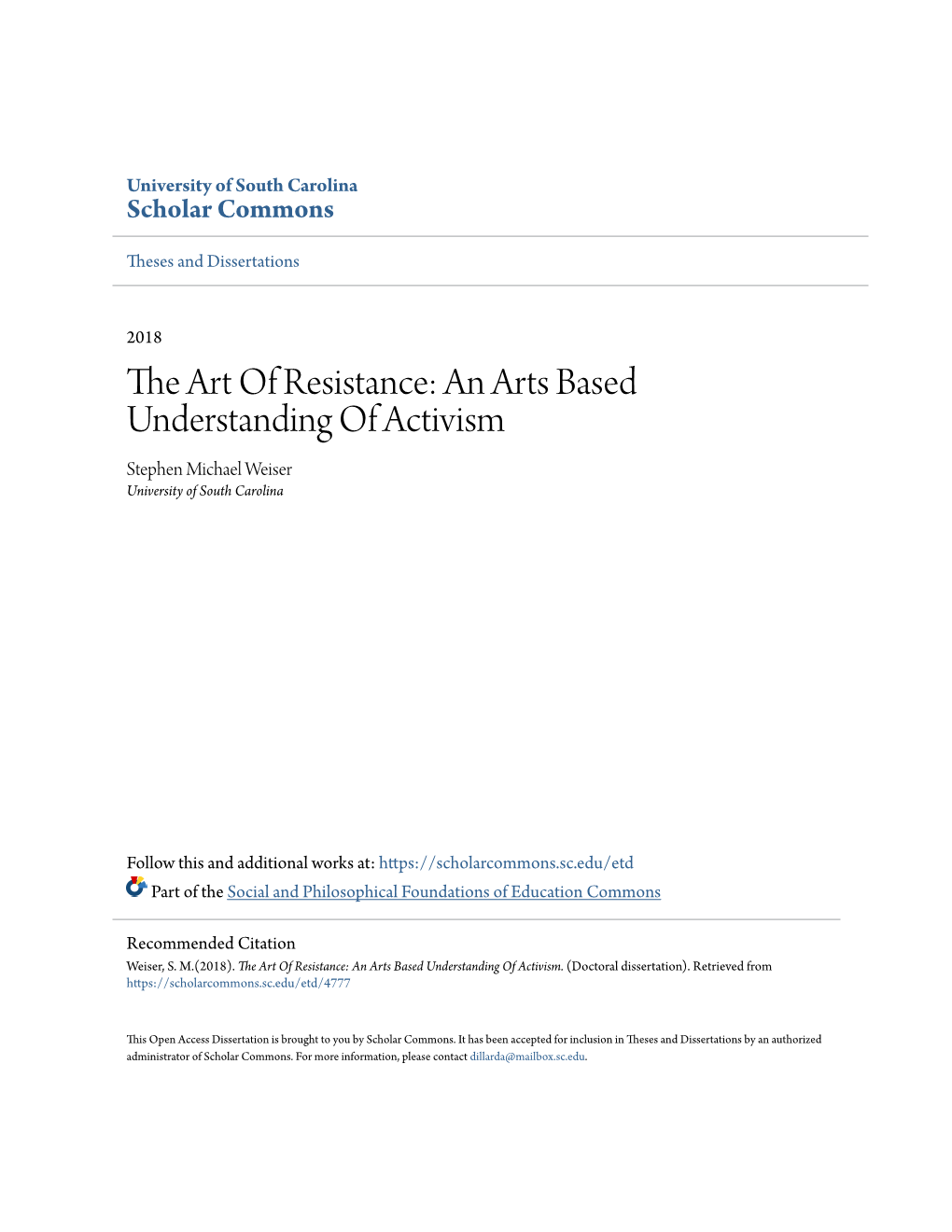 The Art of Resistance: an Arts Based Understanding of Activism Stephen Michael Weiser University of South Carolina