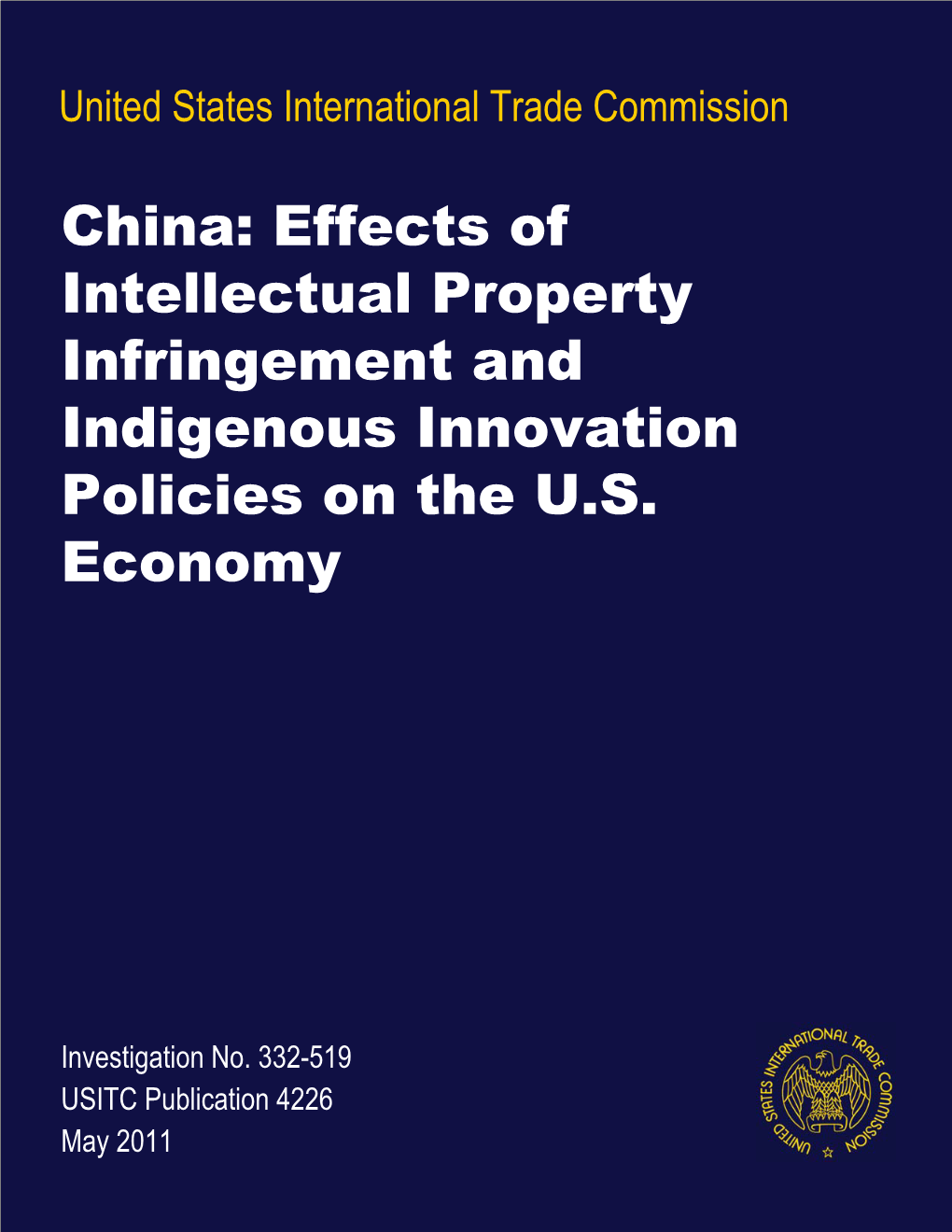 China: Effects of Intellectual Property Infringement and Indigenous Innovation Policies on the U.S