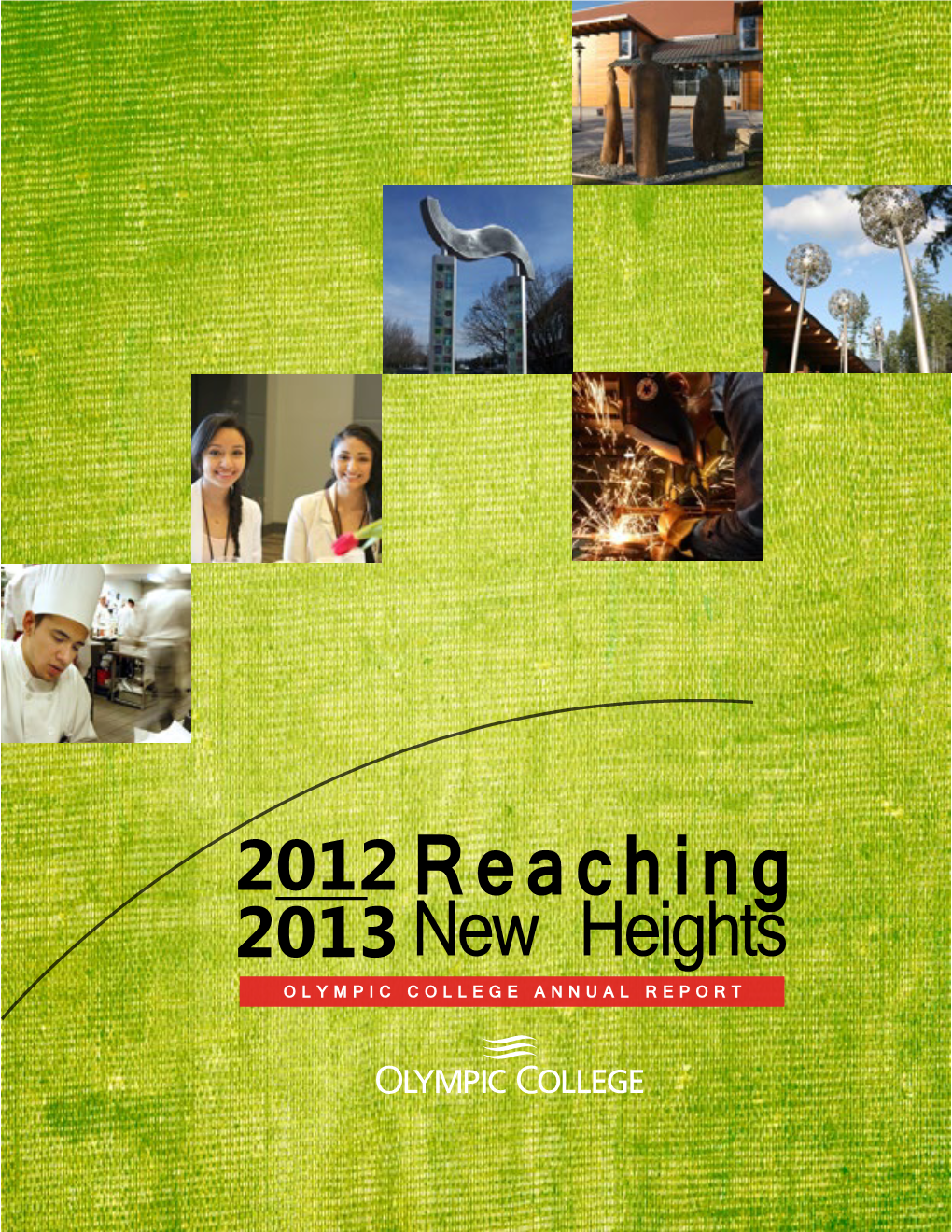 Reaching 2013 New Heights OLYMPIC COLLEGE ANNUAL REPORT 02