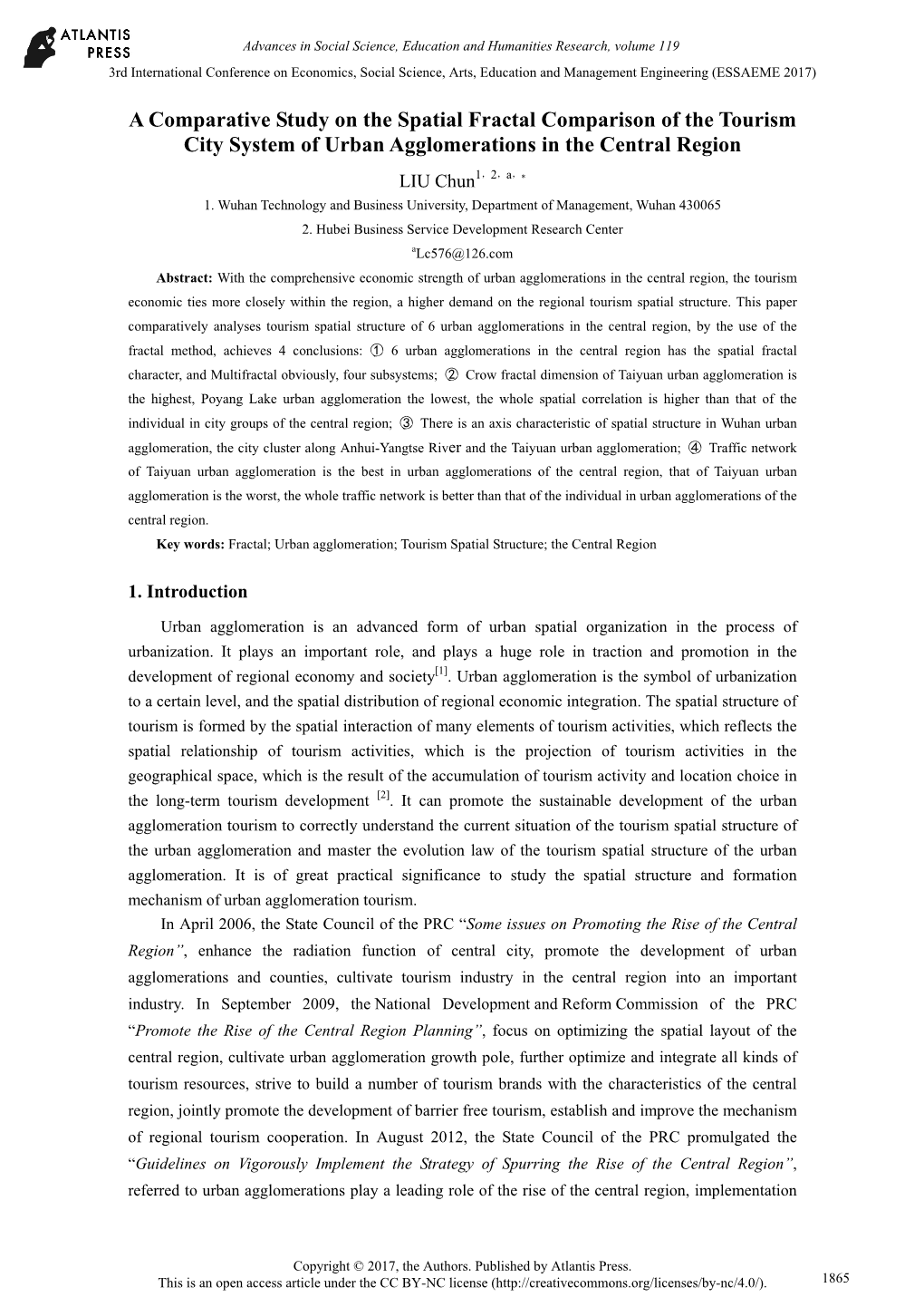 A Comparative Study on the Spatial Fractal Comparison of the Tourism City System of Urban Agglomerations in the Central Region LIU Chun1，2，A，* 1