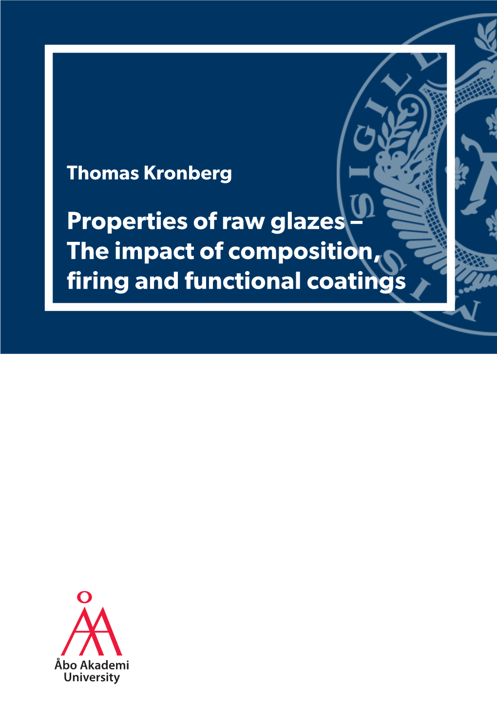 Properties of Raw Glazes – the Impact of Composition, Firing and Functional