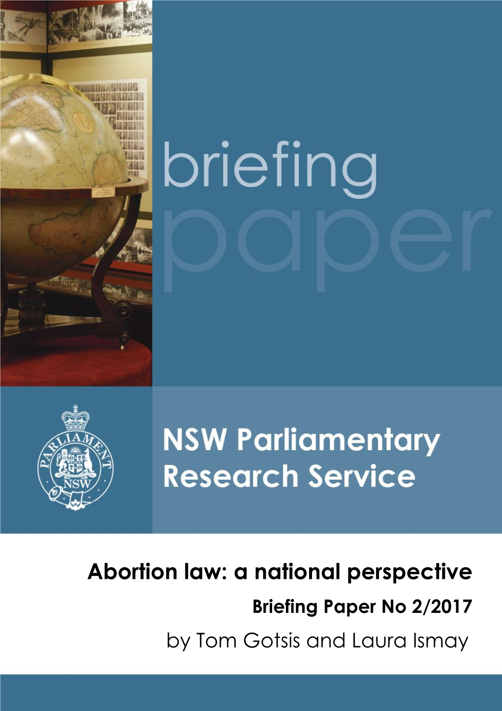 Abortion Law: a National Perspective Briefing Paper No 2/2017 by Tom Gotsis and Laura Ismay