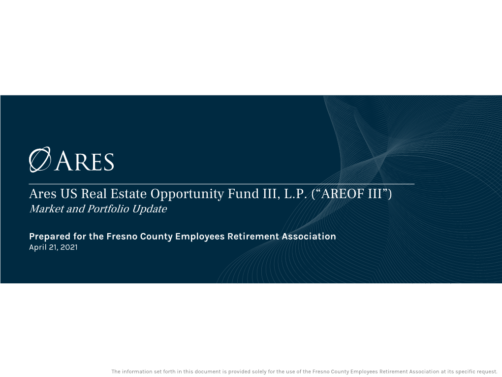 Ares US Real Estate Opportunity Fund III, L.P. (“AREOF III”) Market and Portfolio Update