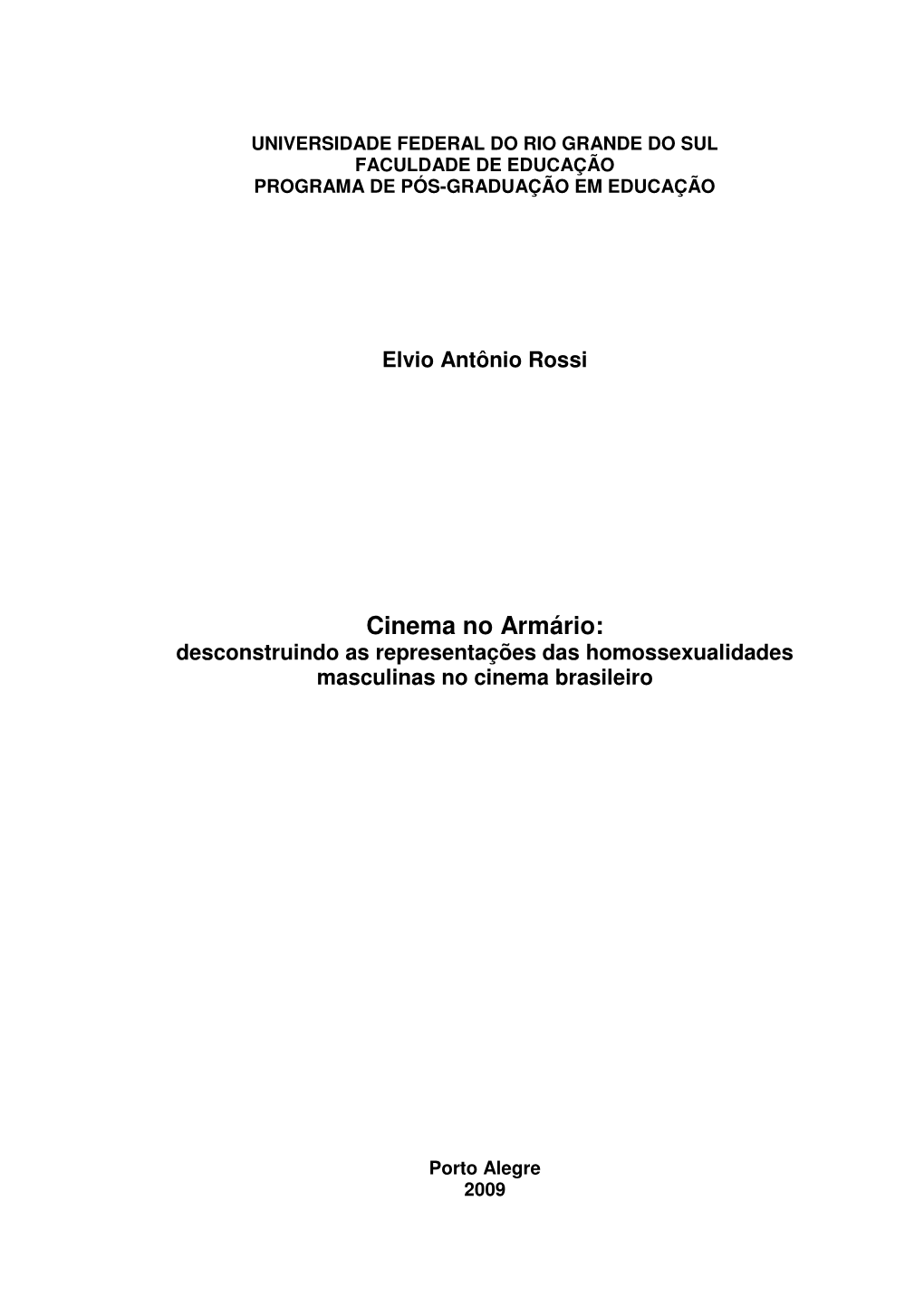 Cinema No Armário: Desconstruindo As Representações Das Homossexualidades Masculinas No Cinema Brasileiro