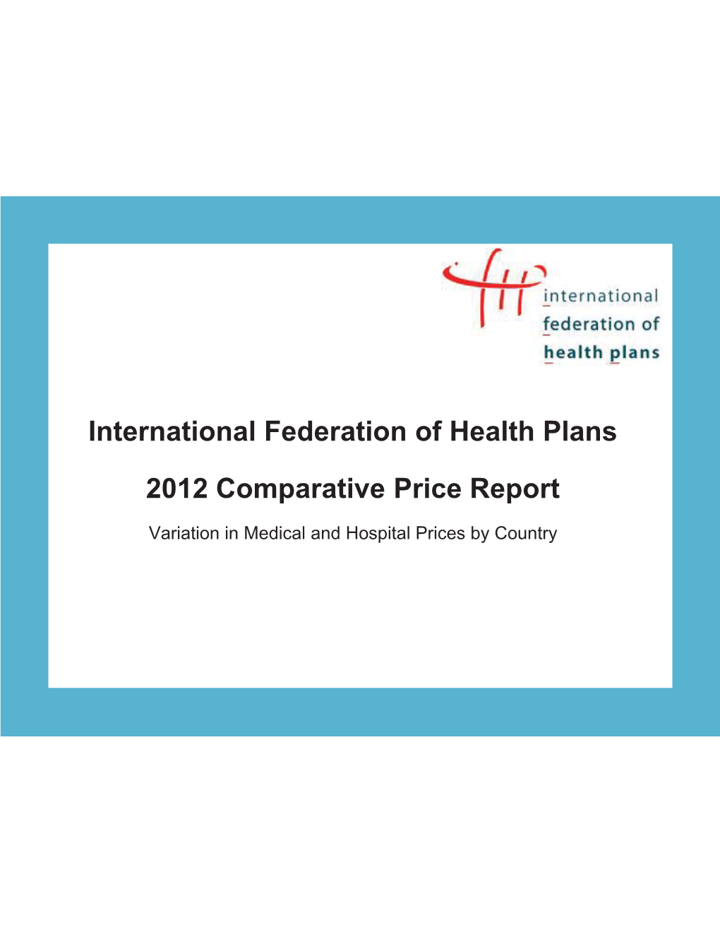 International Federation of Health Plans 2012 Comparative Price Report