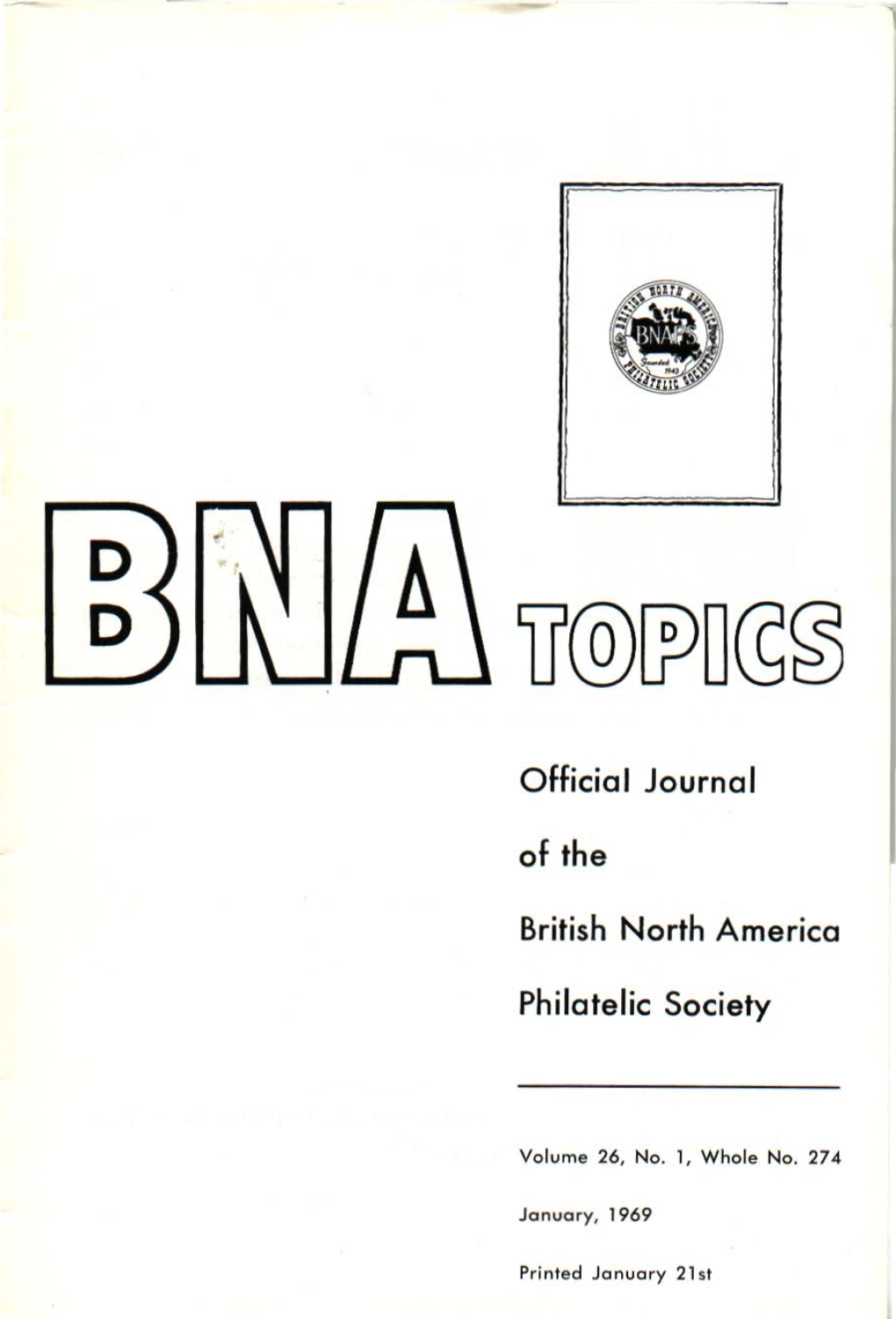 Official Journal of the British North America Philatelic Society Volume 26 I Number 1 I Whole Number 274 I January, 1969