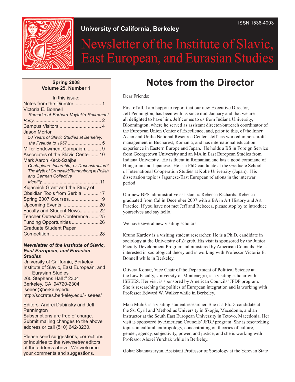 Spring 2008 Notes from the Director Volume 25, Number 1 in This Issue: Dear Friends: Notes from the Director