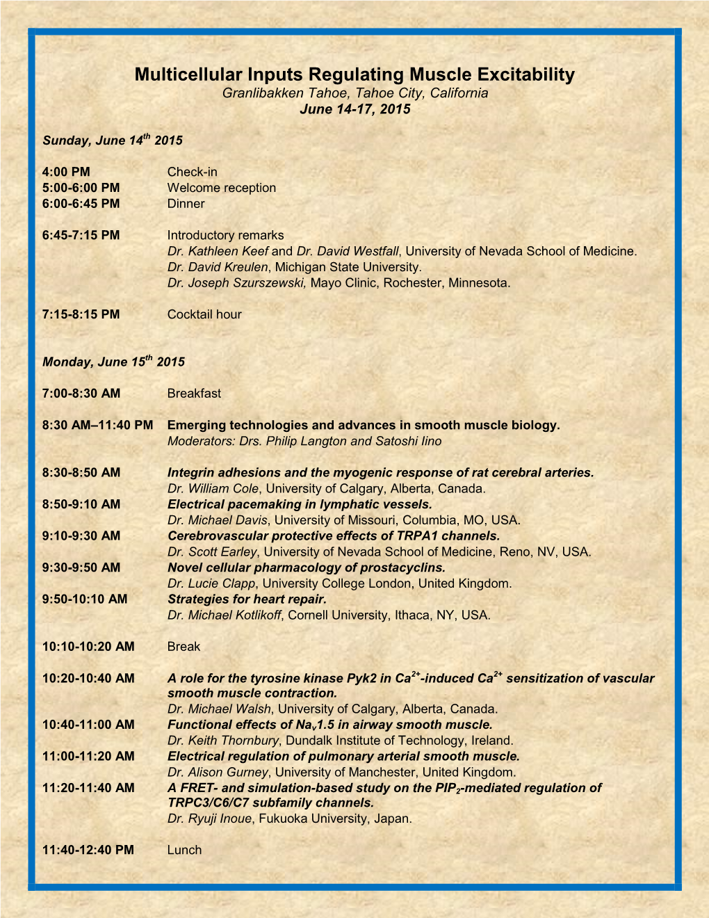 Multicellular Inputs Regulating Muscle Excitability Granlibakken Tahoe, Tahoe City, California June 14-17, 2015