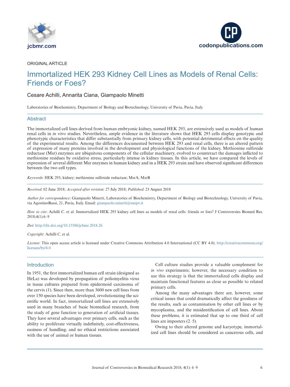 Immortalized HEK 293 Kidney Cell Lines As Models of Renal Cells: Friends Or Foes? Cesare Achilli, Annarita Ciana, Giampaolo Minetti