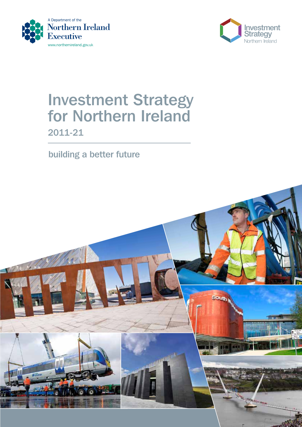 Investment Strategy for Northern Ireland 2011-21 Building a Better Future