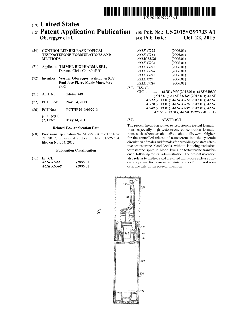 (12) Patent Application Publication (10) Pub. No.: US 2015/0297733 A1 Oberegger Et Al