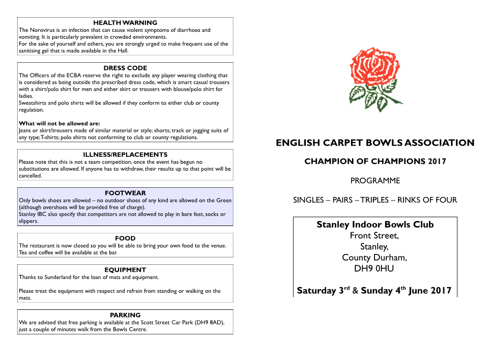 ENGLISH CARPET BOWLS ASSOCIATION Stanley Indoor Bowls Club Front Street, Stanley, County Durham, DH9 0HU Saturday 3Rd & Sund