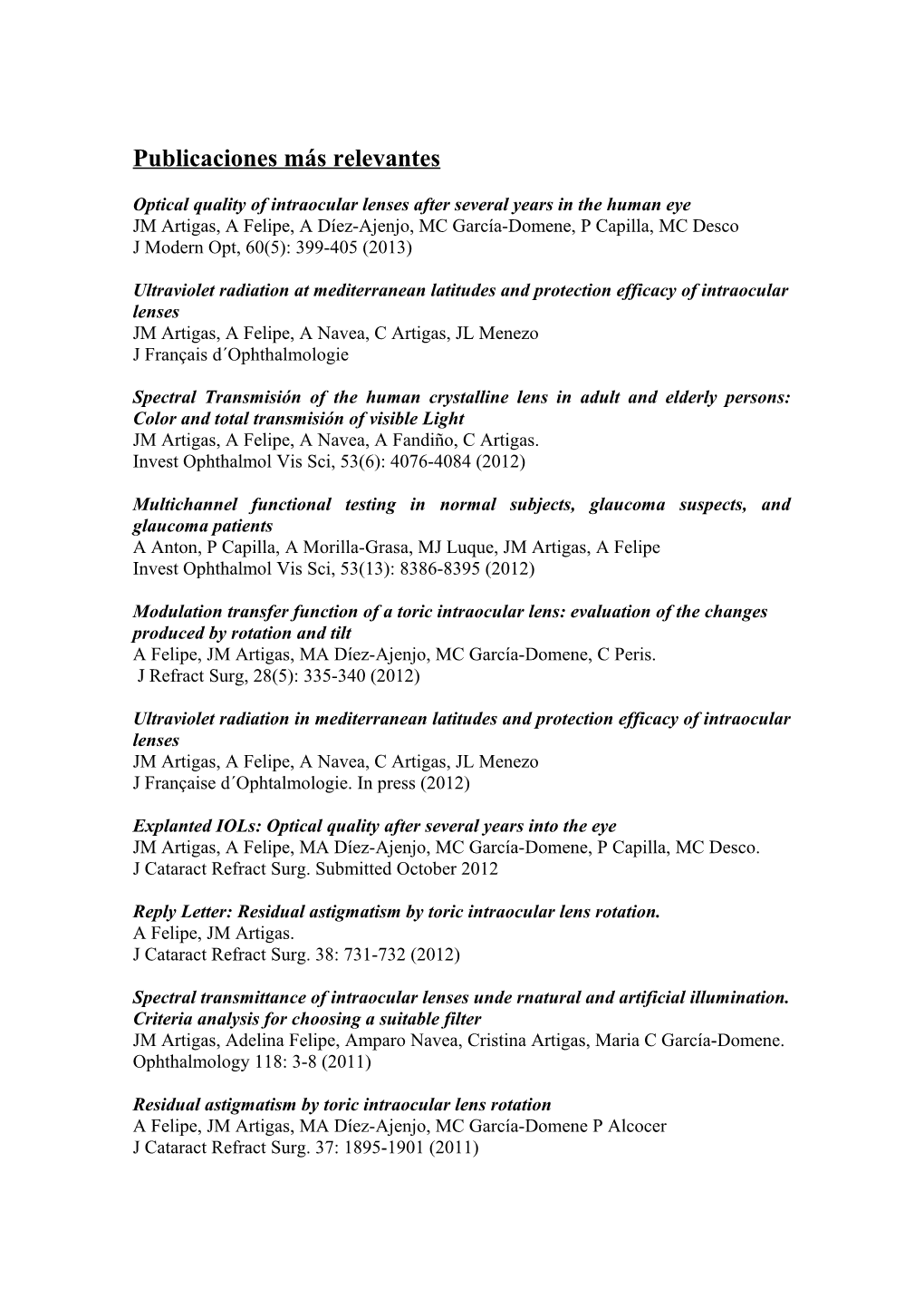 Optical Quality of Intraocular Lenses After Several Years in the Human Eye