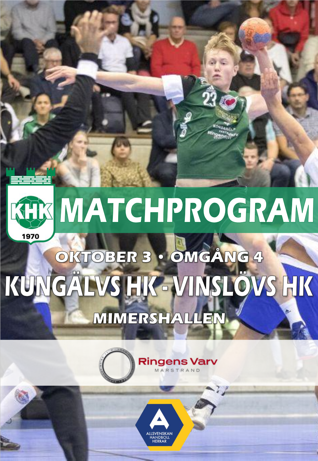 KUNGÄLVS HK Vs VINSLÖVS HK HERRALLSVENSKAN• OMG 4 • LÖRDAG 3 OKTOBER • 15:00 Dags För Andra Hemmamatchen I Årets Herrallsvenskan