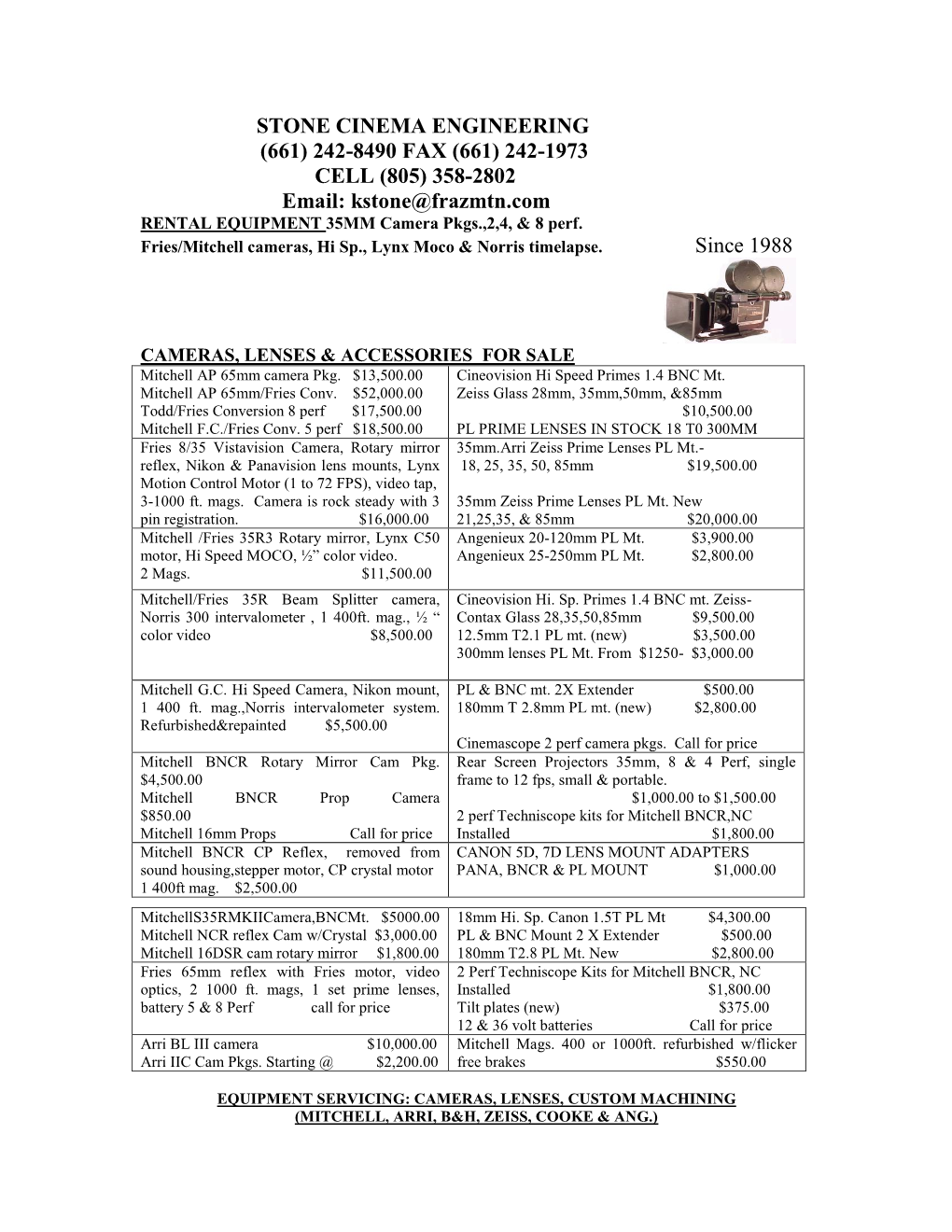 STONE CINEMA ENGINEERING (661) 242-8490 FAX (661) 242-1973 CELL (805) 358-2802 Email: Kstone@Frazmtn.Com RENTAL EQUIPMENT 35MM Camera Pkgs.,2,4, & 8 Perf