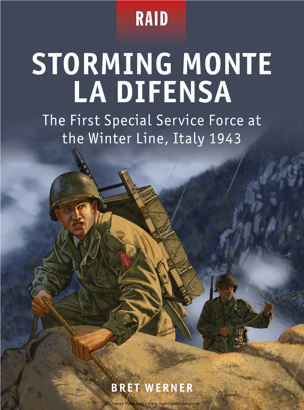 STORMING MONTE LA DIFENSA the First Special Service Force at the Winter Line, Italy 1943