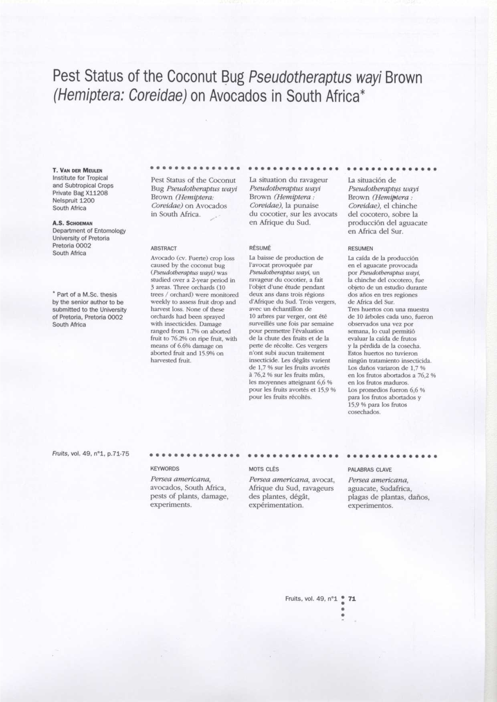 Pest Status of the Coconut Bug Pseudotheraptus Wayi Brow N (Hemiptera: Coreidae) on Avocados in South Africa 