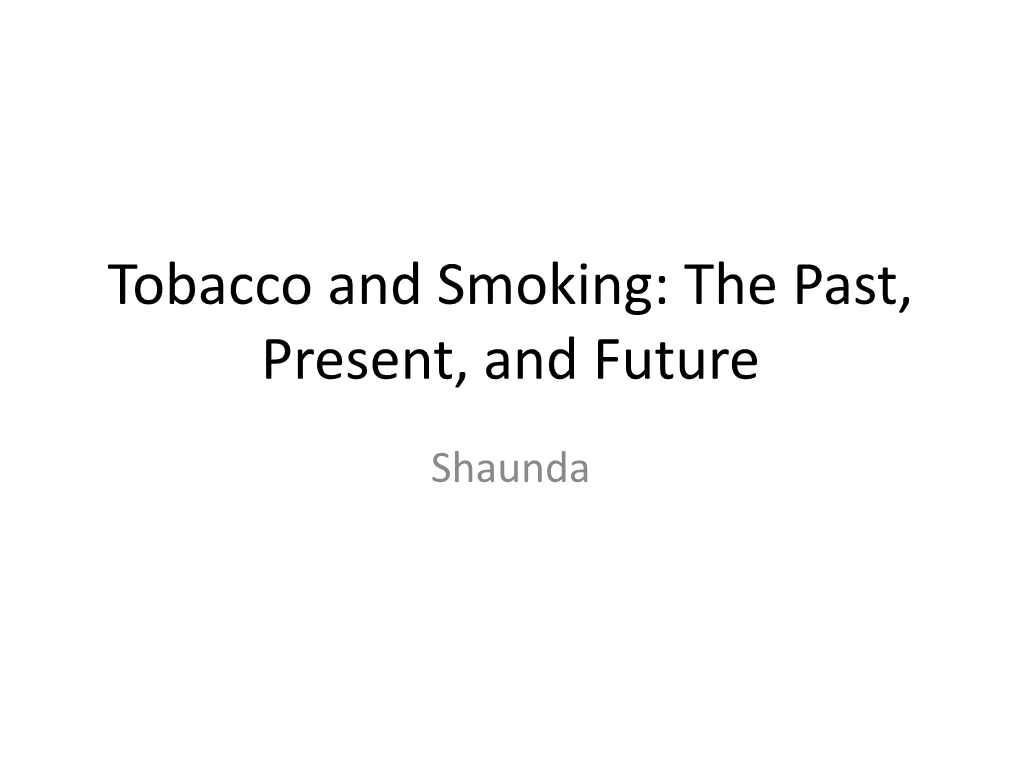 Tobacco and Smoking: the Past, Present, and Future