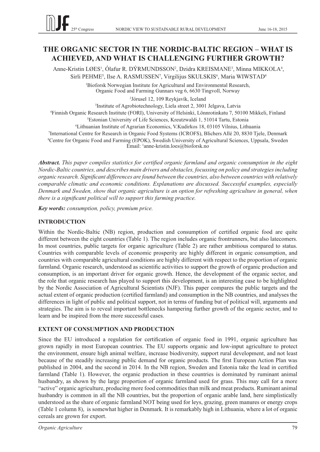 THE ORGANIC SECTOR in the NORDIC-BALTIC REGION – WHAT IS ACHIEVED, and WHAT IS CHALLENGING FURTHER GROWTH? Anne-Kristin LØES1, Ólafur R
