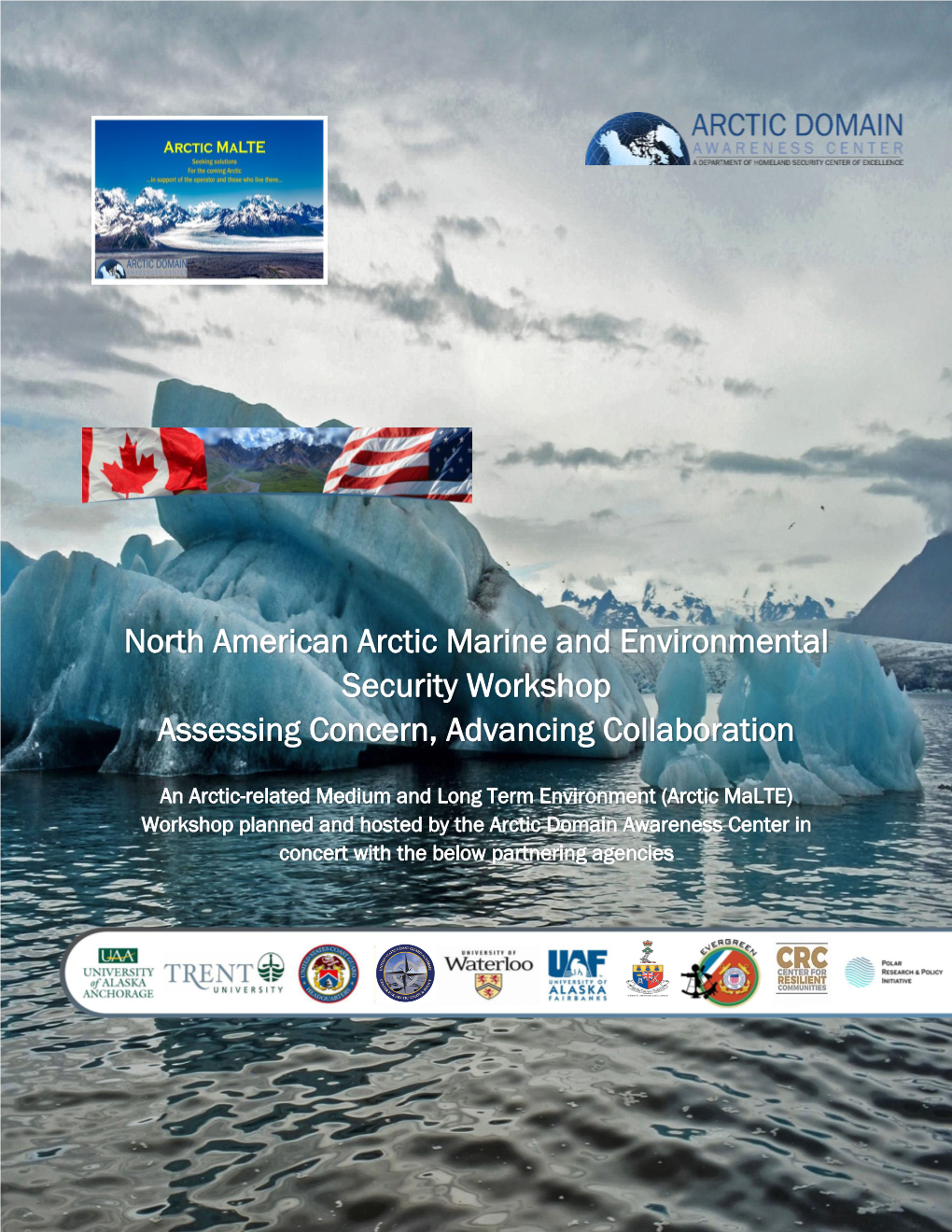 North American Arctic Marine and Environmental Security Workshop Assessing Concern, Advancing Collaboration