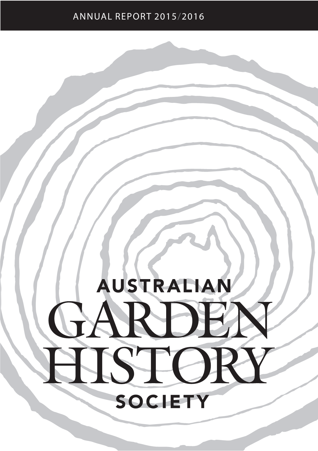 ANNUAL REPORT 2015/2016 Annual Report of the Australian Garden History Society Inc