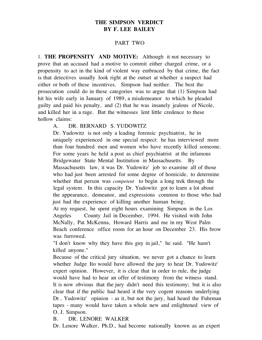 THE SIMPSON VERDICT by F. LEE BAILEY PART TWO 1. the PROPENSITY and MOTIVE: Although It Not Necessary to Prove That an Accused H