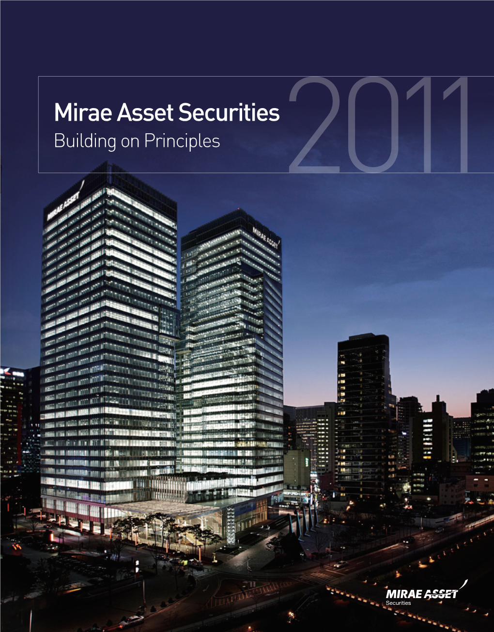 Mirae Asset Securities Building on Principles 2011 Mirae Asset Securities Is Scheduled to Relocate the Headquarter from Mirae Asset Bldg