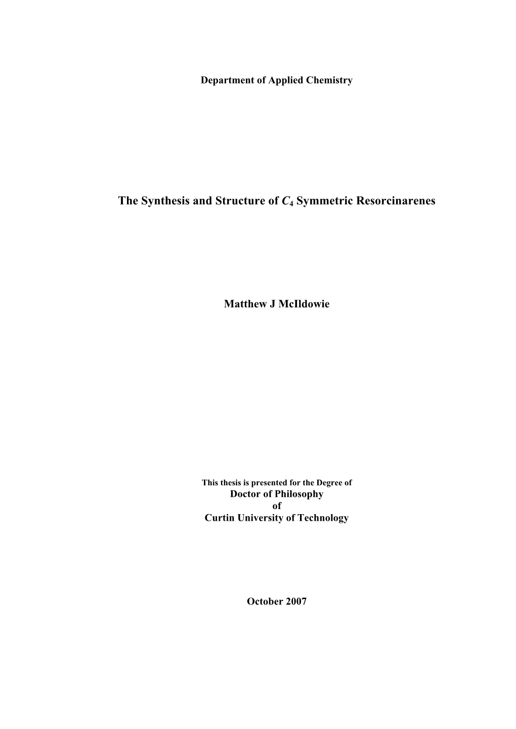 The Synthesis and Structure of C4 Symmetric Resorcinarenes