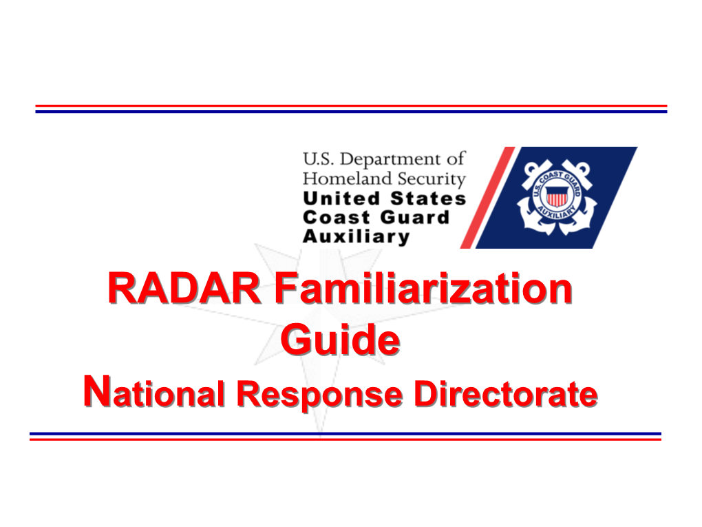 RADAR Familiarization Guide National Response Directorate Disclaimer