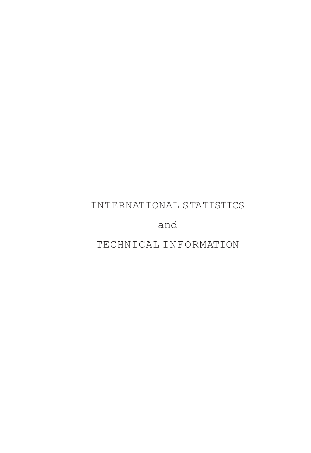 INTERNATIONAL STATISTICS and TECHNICAL INFORMATION