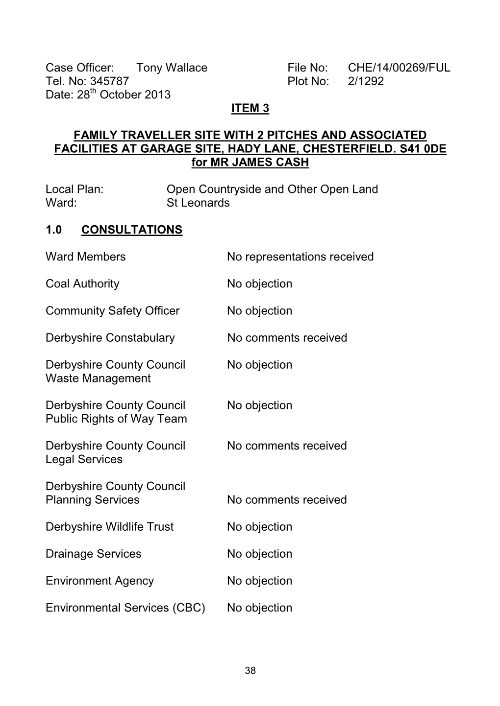 Case Officer: Tony Wallace File No: CHE/14/00269/FUL Tel. No: 345787 Plot No: 2/1292 Date: 28Th October 2013 ITEM 3