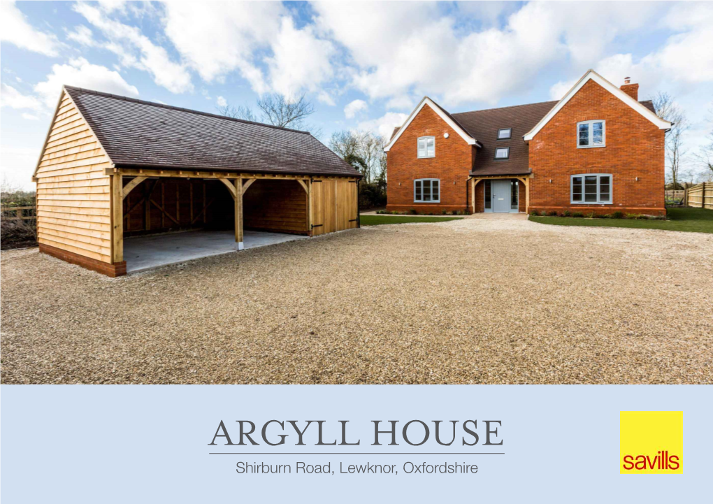 ARGYLL HOUSE Shirburn Road, Lewknor, Oxfordshire Luxury New Build Home on a Large Plot of Approximately ½ Acre