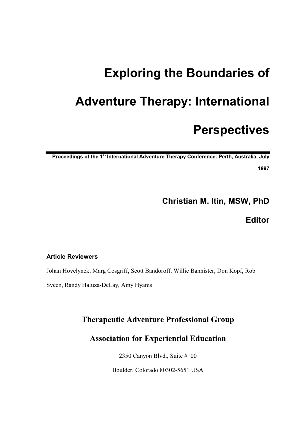 Exploring the Boundaries of Adventure Therapy: International Perspectives, Grows Directly out of the Theme of the Conference