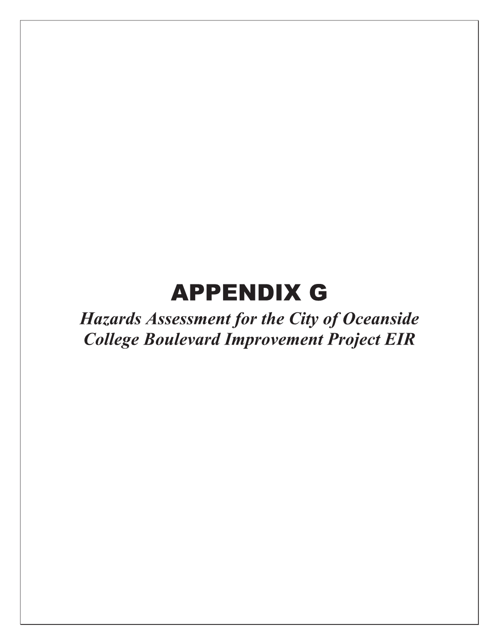 APPENDIX G Hazards Assessment for the City of Oceanside College Boulevard Improvement Project EIR