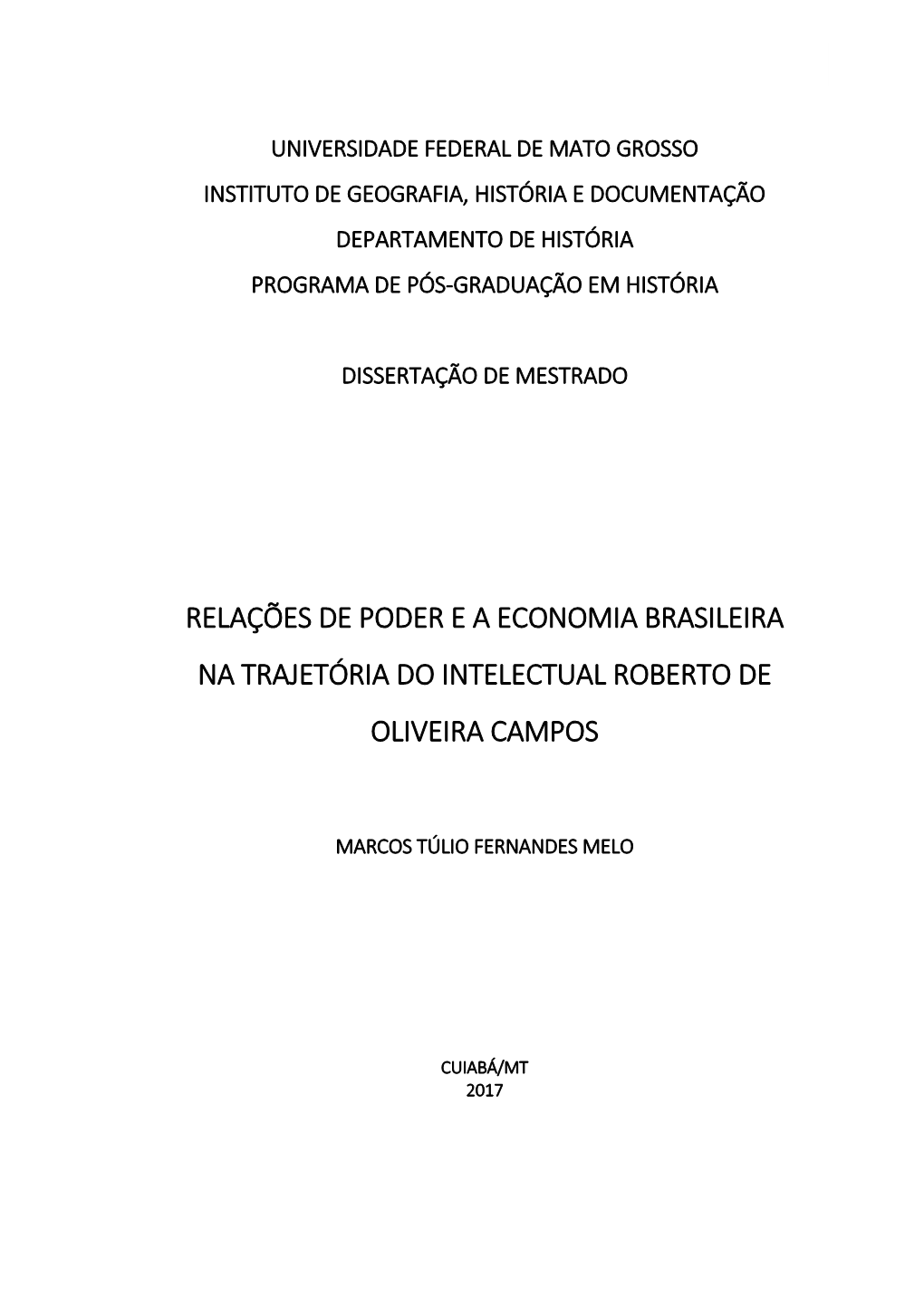 Relações De Poder E a Economia Brasileira Na Trajetória Do Intelectual Roberto De Oliveira Campos