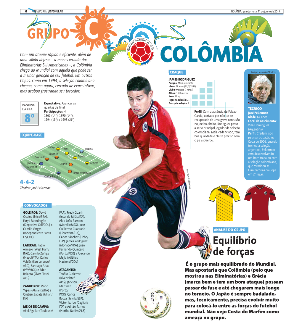 Colômbia COLÔMBIA Chega Ao Mundial Com Aquela Que Pode Ser CRAQUE Enrique Marcarian/Reuters a Melhor Geração De Seu Futebol