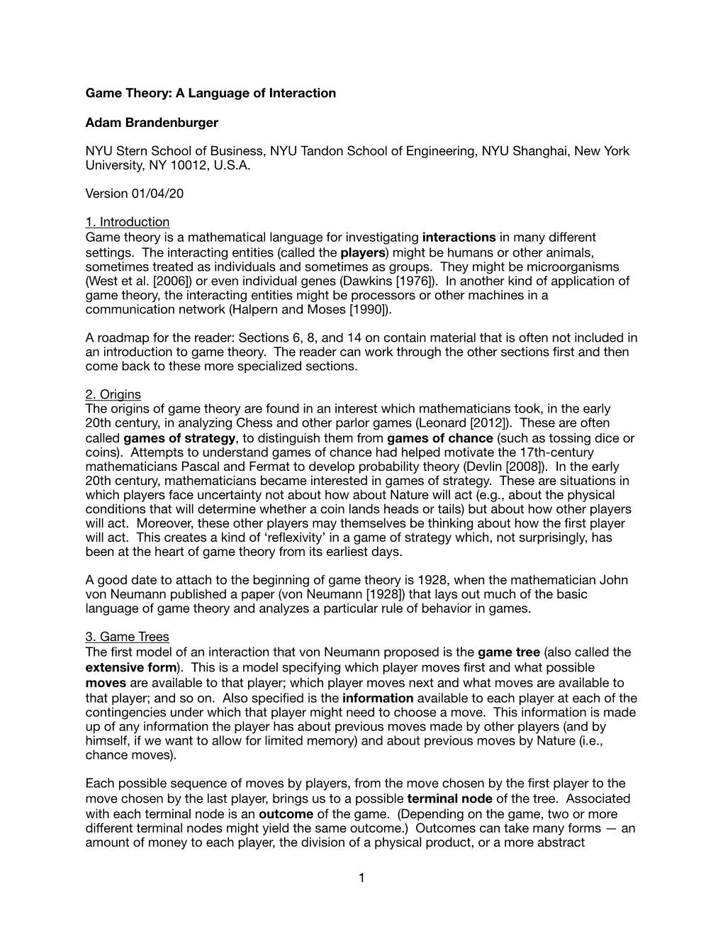 Game Theory: a Language of Interaction Adam Brandenburger NYU Stern School of Business, NYU Tandon School of Engineering, NYU S