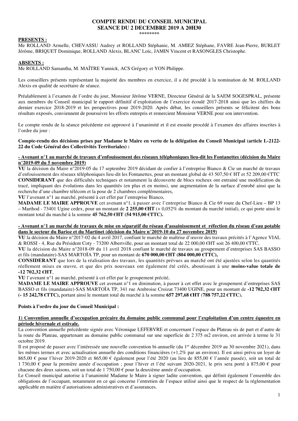 COMPTE RENDU DU CONSEIL MUNICIPAL SEANCE DU 2 DECEMBRE 2019 a 20H30 ******** PRESENTS : Me ROLLAND Armelle, CHEVASSU Audrey Et ROLLAND Stéphanie, M